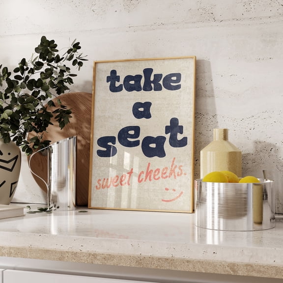 Take A Seat Sweet Cheeks Bathroom Quote Poster, Unframed Size 8x12