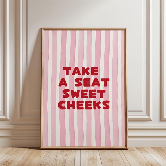 Take A Seat Sweet Cheeks Watercolour Pink Stripped Pattern Positivequote Typography, Affirmation Girly Bedroom, Unframed Poster Size 8x12