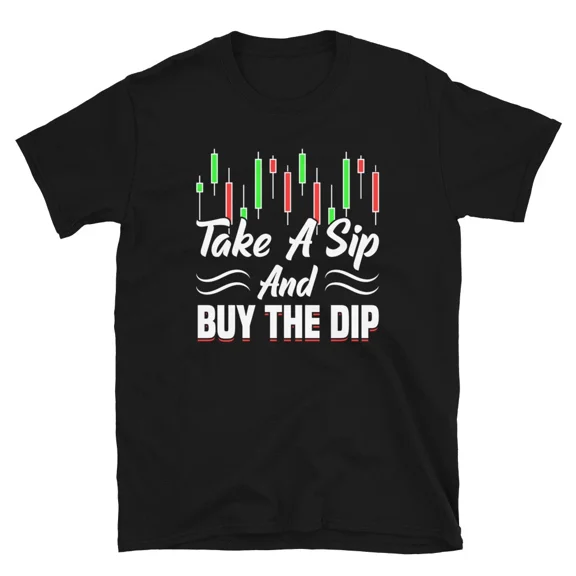 Take A Sip Buy The Dip T-shirt Market Trader Stock Crew Neck Tee | eBay