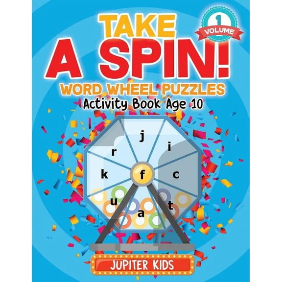 Take A Spin! Word Wheel Puzzles Volume 1 - Activity Book Age 10 (Paperback)