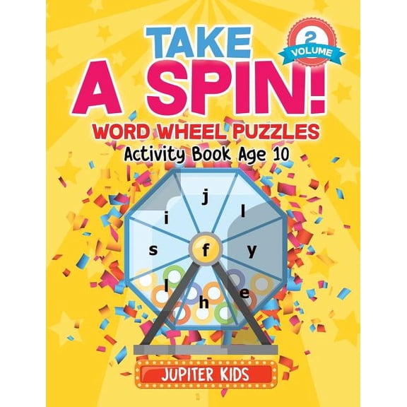 Take A Spin! Word Wheel Puzzles Volume 2 - Activity Book Age 10 (Paperback)
