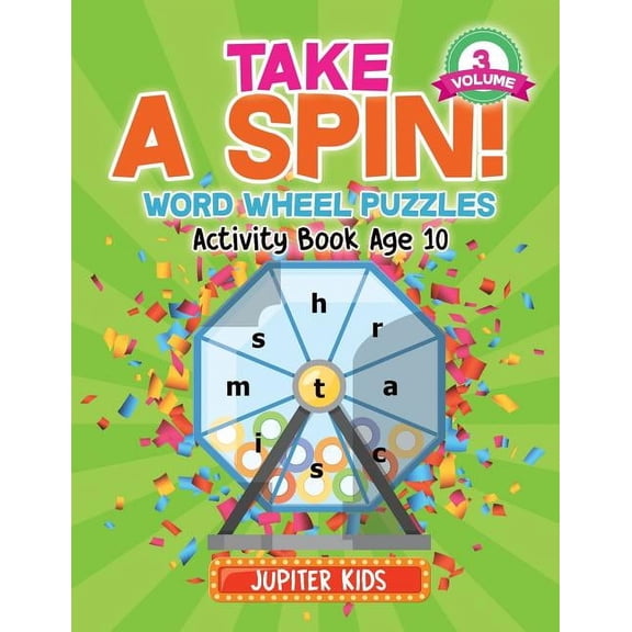 Take A Spin! Word Wheel Puzzles Volume 3 - Activity Book Age 10 (Paperback)