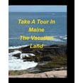 thumbnail image 1 of Take A Tour In Maine The Vacation Land: Bar Harbor Mountains Oceans Lakes Trees Rocks Clouds Sun Vacation Water Rocky C, (Paperback), 1 of 1