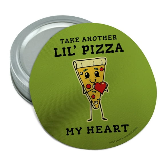 Take Another Lil' Pizza Piece of My Heart Funny Humor Round Rubber Non-Slip Jar Gripper Lid Opener