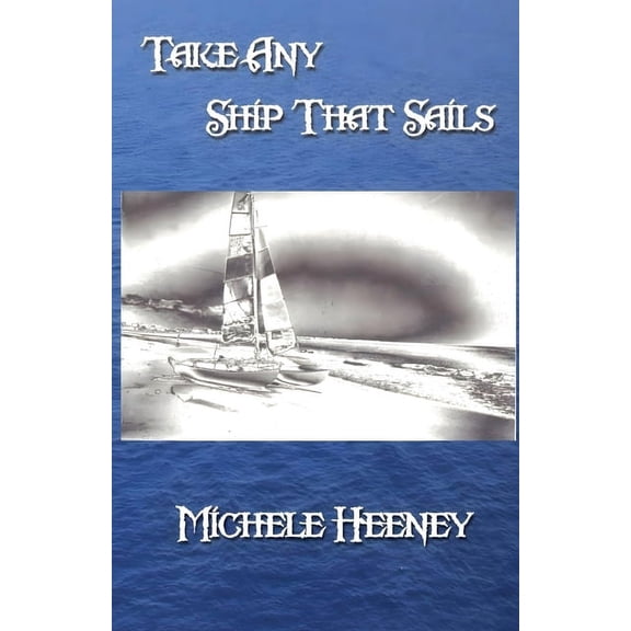 Take Any Ship That Sails, (Paperback)
