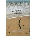 thumbnail image 1 of Take Back Time: Bringing Time Management to Medicine (Paperback) by Judy Capko, 1 of 1
