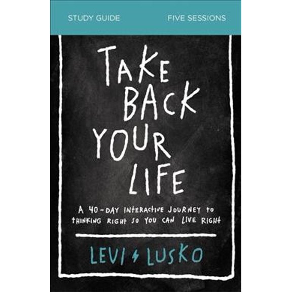 Pre-Owned Take Back Your Life Bible Study Guide: A 40-Day Interactive Journey to Thinking Right So You Can Live Right (Paperback) 0310118913 9780310118916