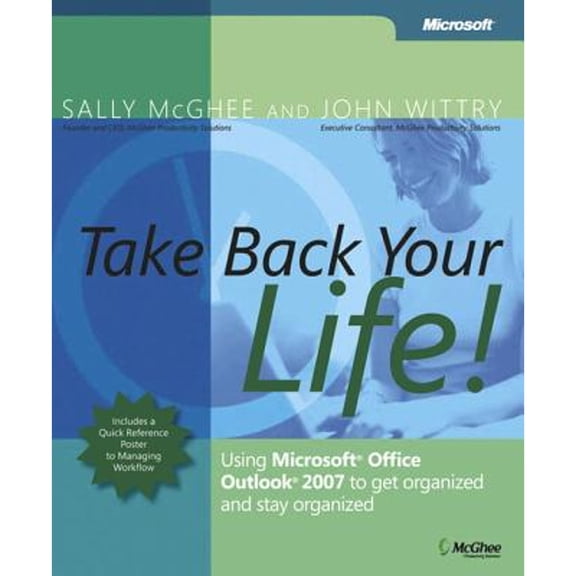 Pre-Owned Take Back Your Life! : Using Microsoft® Office Outlook® 2007 to Get Organized and Stay Organized (Paperback) 9780735623439