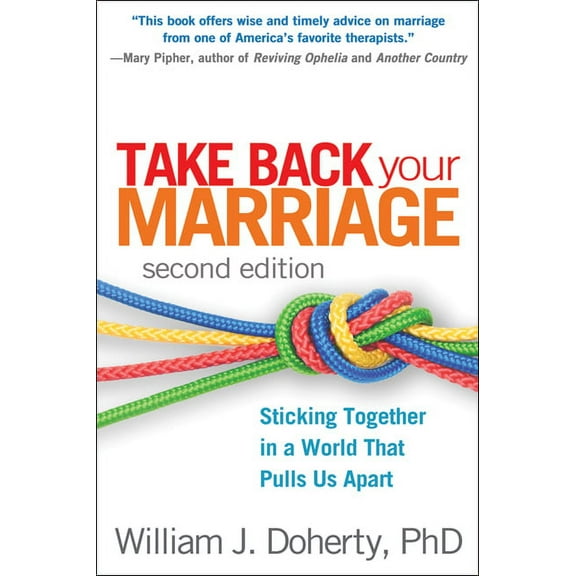 Take Back Your Marriage: Sticking Together in a World That Pulls Us Apart, (Paperback)