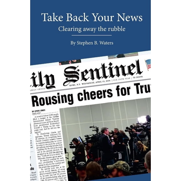 Take Back Your News, (Paperback)