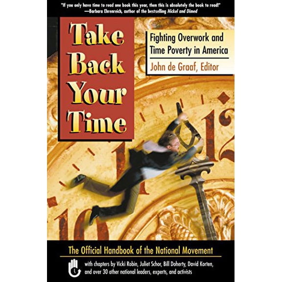 Pre-Owned Take Back Your Time: Fighting Overwork and Time Poverty in America