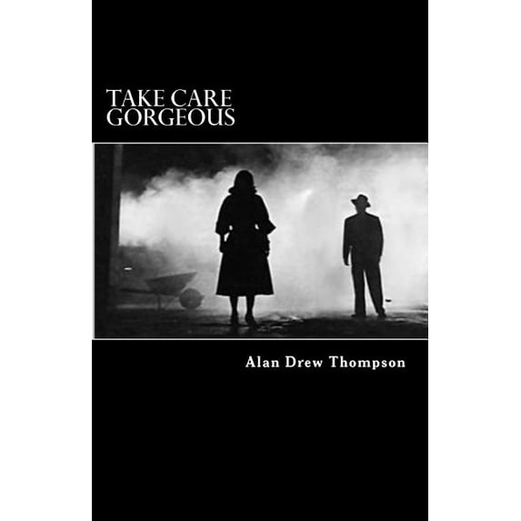 Take Care Gorgeous : From the Case Files of Inspector Forsyth of the Royal Ulster Constabulary
