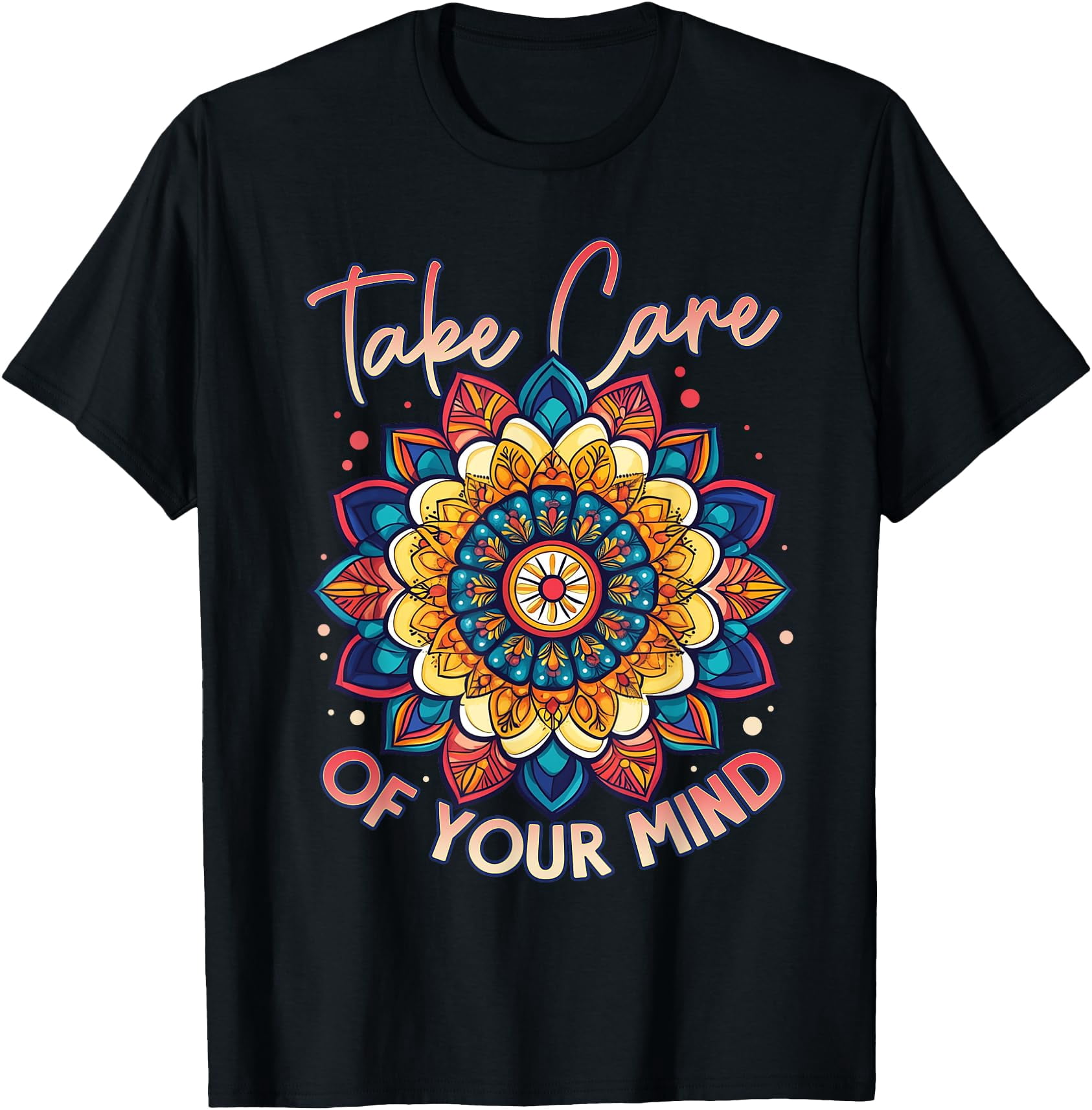 Take Care Of Your Mind Self Care Mental Health Awareness T-Shirt,Black ...
