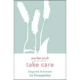 thumbnail image 1 of Take Care Pocket Posh Take Care: Inspired Activities for Tranquility, (Paperback), 1 of 1
