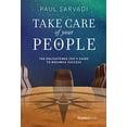 thumbnail image 1 of Pre-Owned Take Care of Your People: The Enlightened CEO's Guide to Business Success (Hardcover) 1946633674 9781946633675, 1 of 1