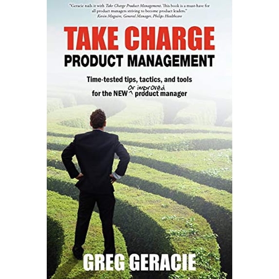 Pre-Owned Take Charge Product Management: Take Charge of Your Product Management Development; Tips, Tactics, and Tools to Increase Your Effectiveness as a Product Manager Paperback