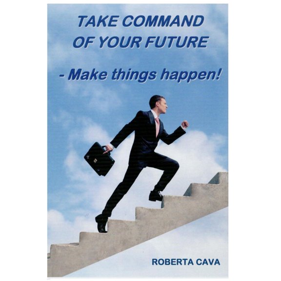 Take Command of your Future: Make things Happen! (Paperback)