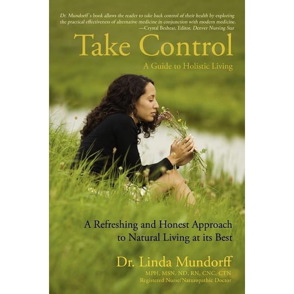 Take Control: A Guide to Holistic Living, (Paperback)