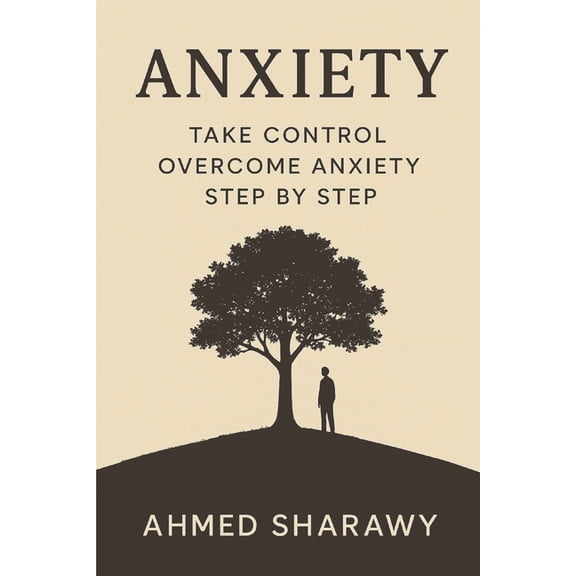 Take Control: Overcome Anxiety Step by Step, (Paperback)