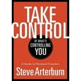 thumbnail image 1 of The Take Control of What's Controlling You: A Guide to Personal Freedom, (Paperback), 1 of 1