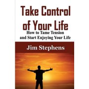 Take Control of Your Life The Complete Guide to Managing Work and Family, Paperback
