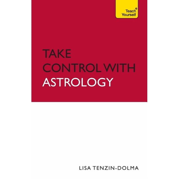 Take Control With Astrology: Teach Yourself, (Paperback)