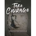 thumbnail image 1 of Pre-Owned Take Courage - Bible Study Book: A Study of Haggai (Paperback) 1535991801 9781535991803, 1 of 1