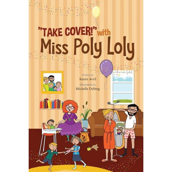 Miss Poly Loly "Take Cover!" with Miss Poly Loly: Bed Time Fun and Easy Story for Children, Good Night Fairy Tale, A Kid's Guide to Fam, Book 3, (Paperback)
