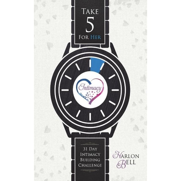 Take Five For Her : 31 Day Intimacy Building Challenge (Paperback)
