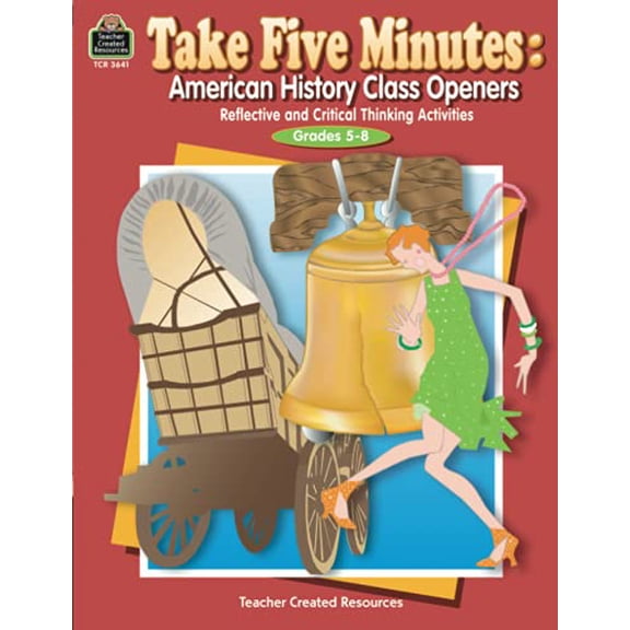 Pre-Owned Take Five Minutes: American History Class Openers: American History Class Openers: Reflective and Critical Thinking Activities, Grades 5-8 (Take Five Minutes (Teacher Created Paperback