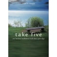 thumbnail image 1 of Pre-Owned Take Five: One Hundred Meditations to De-stress Your Days (Paperback) 1933495049 9781933495040, 1 of 1
