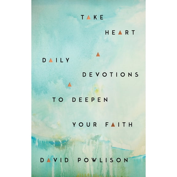 Take Heart: Daily Devotions to Deepen Your Faith, (Hardcover)