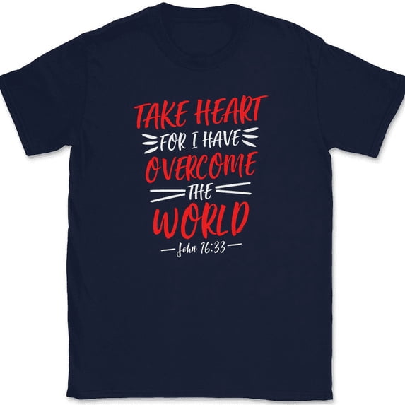 Take Heart For I Have Overcome World T-Shirt Christian Worship Jesus Tee - Navy, 4XL