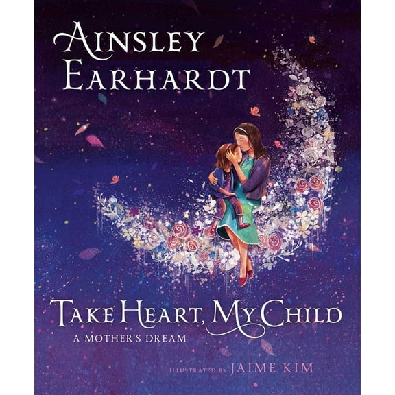 Take Heart, My Child: A Mother's Dream, (Hardcover)