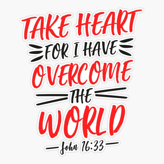 Take Heart Overcome World Bible Verse Sticker