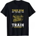 thumbnail image 1 of Take Him To The Train Station - Model Train Railroad T-Shirt Unisex S-5XL Hot Trending Shirt, Vintage Birthday Gift, 1 of 4