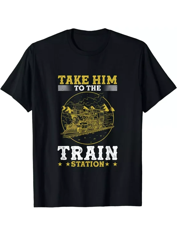 Take Him To The Train Station - Model Train Railroad Unisex T-Shirt