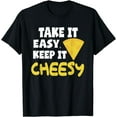 thumbnail image 1 of Take It Easy Keep It Cheesy T-Shirt Cheese Pizza T-Shirt, 1 of 4