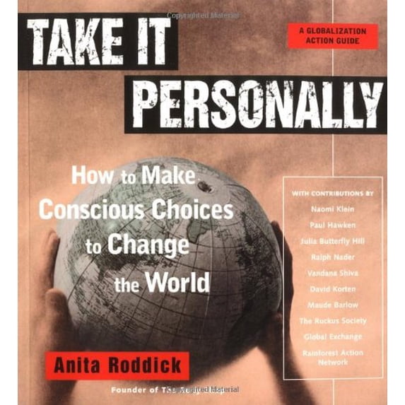 Pre-Owned Take It Personally: How to Make Conscious Choices to Change the World (Paperback) 1573247073 9781573247078