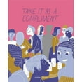 thumbnail image 1 of Pre-Owned Take It as a Compliment (Hardcover) 1849056978 9781849056977, 1 of 1