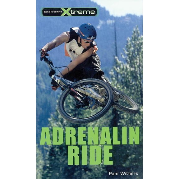 Take It to the Xtreme: Adrenalin Ride (Paperback)