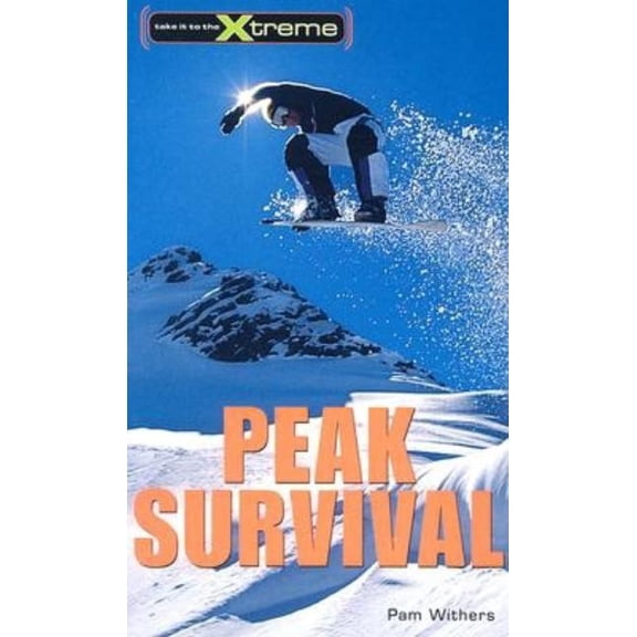 Take It to the Xtreme Peak Survival, Book 2, (Paperback)
