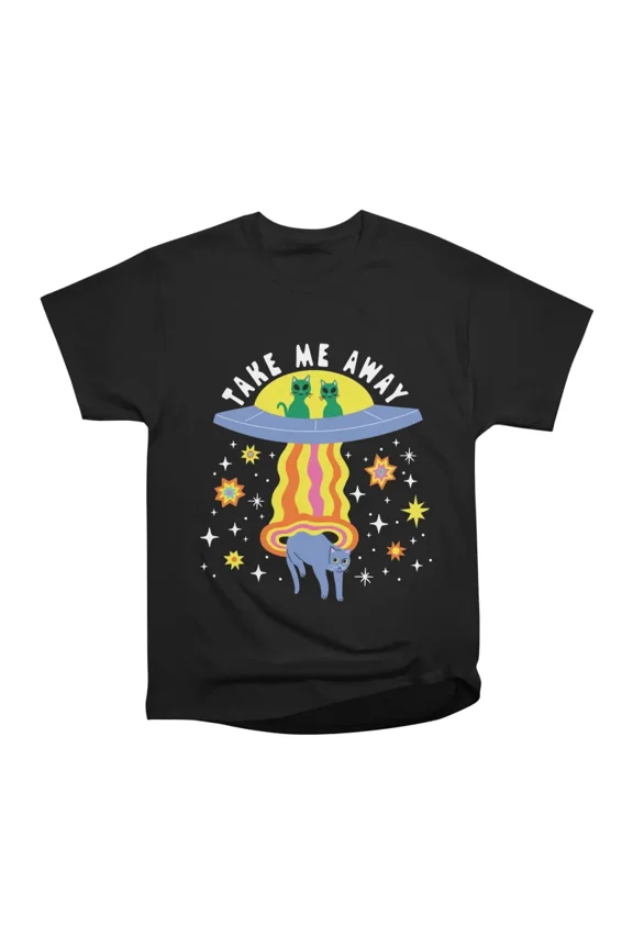 Take Me Away T-Shirt Tee Gift For Him Merch For Her Apparel For Friend