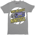 thumbnail image 1 of Take Me Back To The Nineties Funny Old School Video Game Men's T-Shirt, 1 of 4