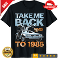 thumbnail image 1 of Take Me Back to 1985 Retro Shirt, LIMITED EDITION-TH63359, 1 of 2