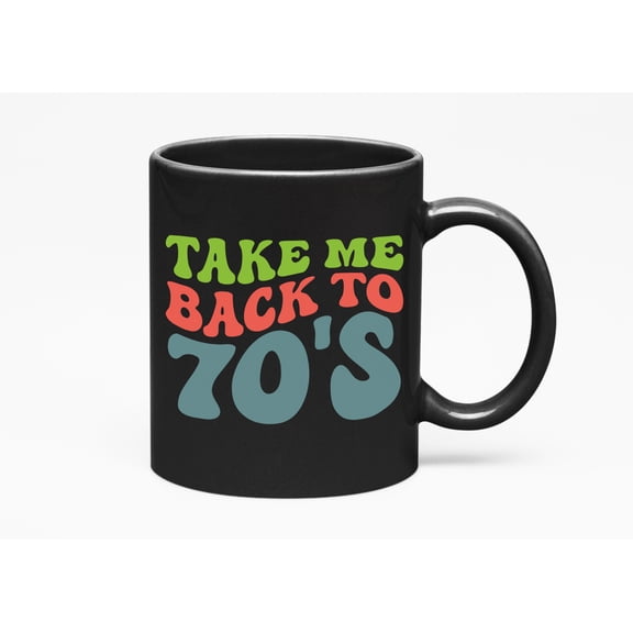 Take Me Back to 70s, 1970s Music Quote, Groovy Retro Wavy Text Merch Gift, Black 11oz Ceramic Mug