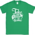 thumbnail image 1 of Take Me Drunk Im Home T-Shirt Funny Bar Drinking Party Humor Novelty Cotton Tee - Green, L, 1 of 1