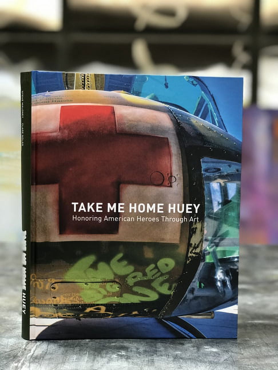 Take Me Home Huey: Honoring American Heroes Through Art (Hardcover)