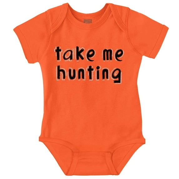 Take Me Hunting Cute Son Daughter Romper Boys or Girls Infant Baby Brisco Brands NB
