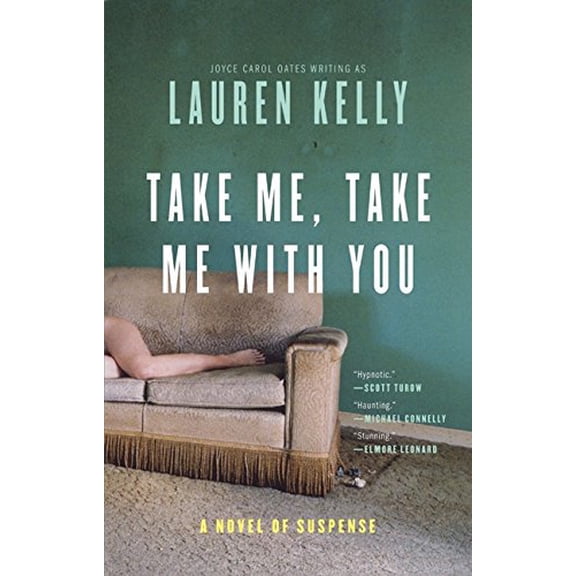 Pre-Owned Take Me, Take Me with You: A Novel of Suspense (Paperback) 0060565527 9780060565527